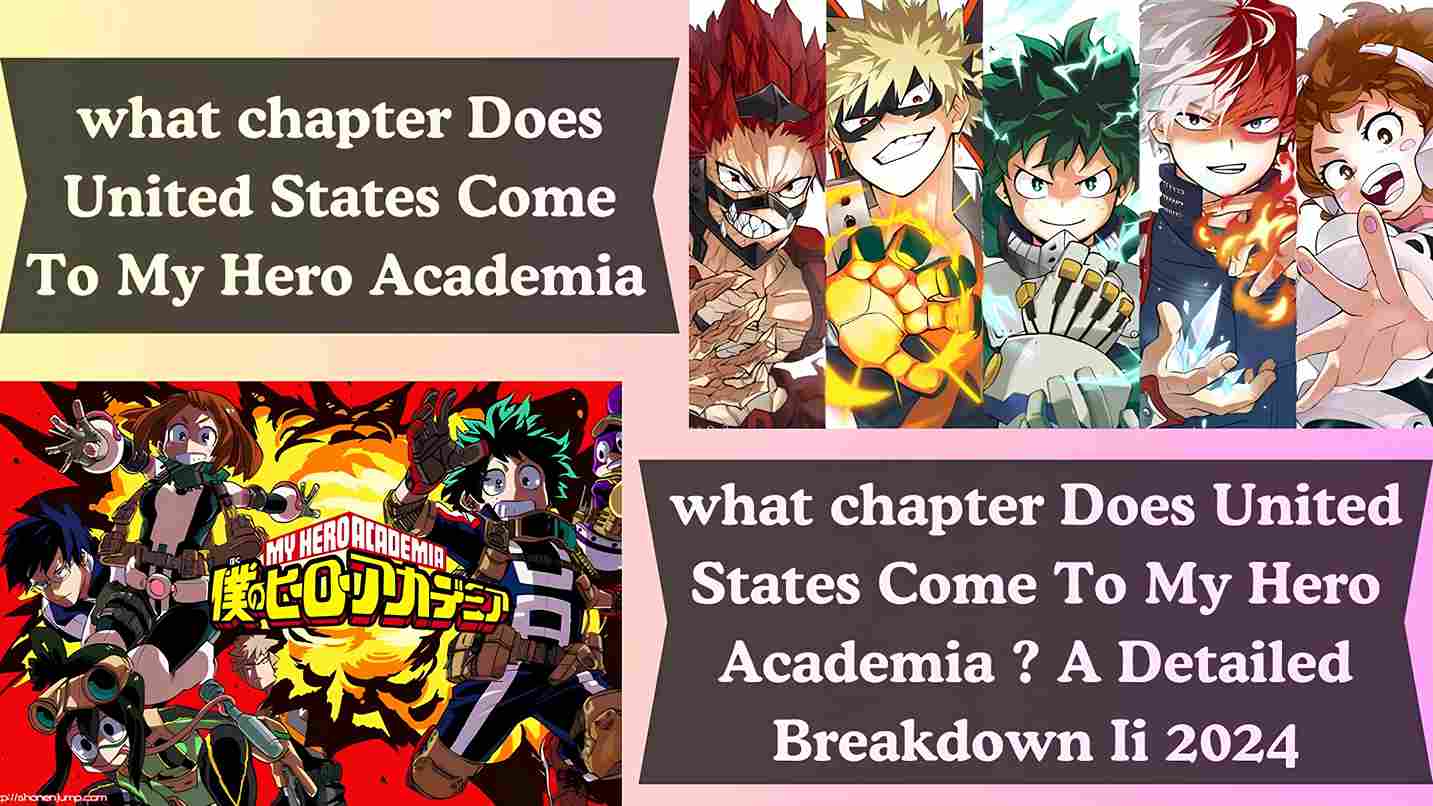 what chapter Does United States Come To My Hero Academia